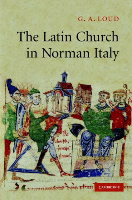 Book cover of: Latin Church in Norman Italy. By: G. A. Loud