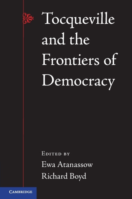 Book cover of: Tocqueville and the Frontiers of Democracy