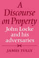 Book cover of: Discourse on Property. By: James Tully