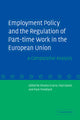 Book cover of: Employment Policy and the Regulation of Part-time Work in the European Union. By: Silvana Sciarra