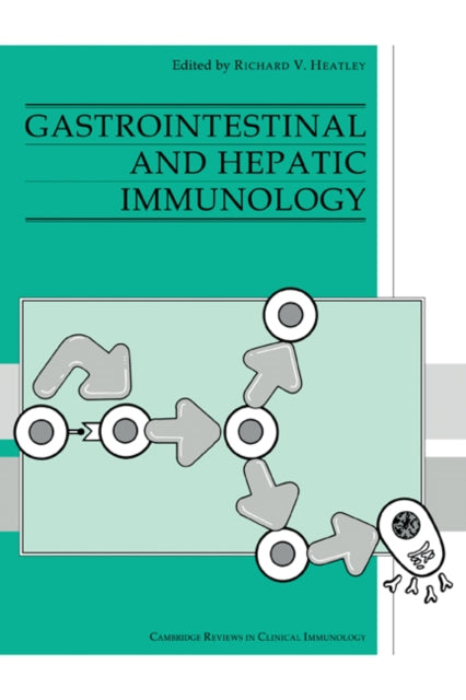 Book cover of: Gastrointestinal and Hepatic Immunology. By: Richard Heatley