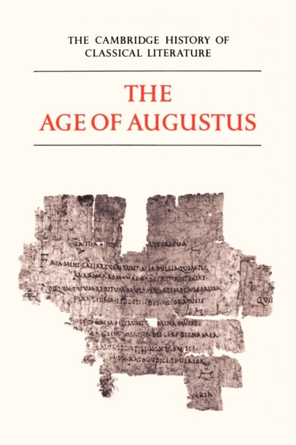 Book cover of: Cambridge History of Classical Literature: Volume 2, Latin Literature, Part 3, The Age of Augustus