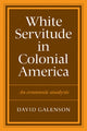 Book cover of: White Servitude in Colonial America. By: David W. Galenson
