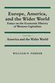Book cover of: Europe, America, and the Wider World: Volume 2, America and the Wider World. By: William N. Parker