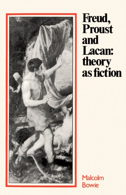 Book cover of: Freud, Proust and Lacan. By: Malcolm Bowie