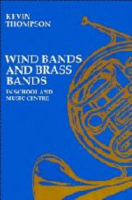 Book cover of: Wind Bands and Brass Bands in School and Music Centre