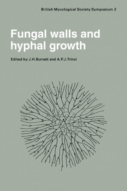 Book cover of: Fungal Walls and Hyphal Growth. By: J. H. Burnett