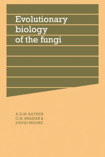 Book cover of: Evolutionary Biology of the Fungi. By: A. D. M. Rayner