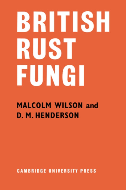 Book cover of: British Rust Fungi. By: Malcolm Wilson