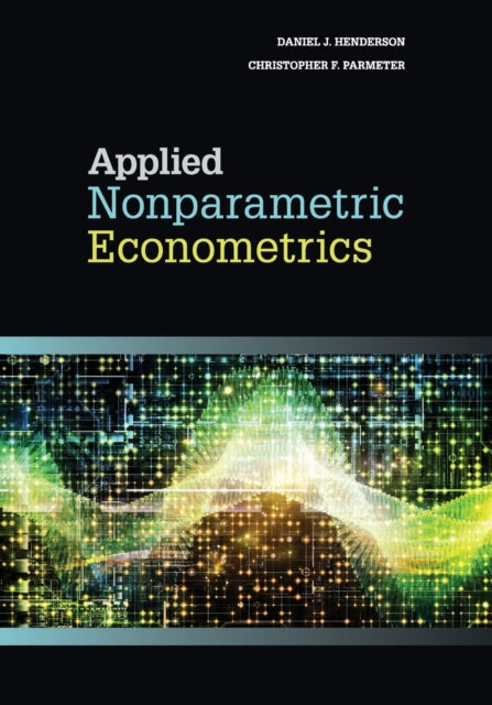 Book cover of: Applied Nonparametric Econometrics. By: Daniel J. Henderson