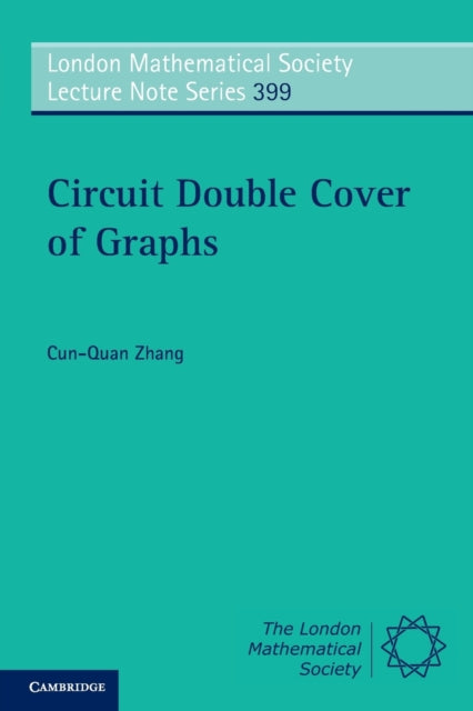 Book cover of: Circuit Double Cover of Graphs. By: Cun-Quan Zhang