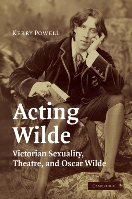 Book cover of: Acting Wilde. By: Kerry Powell