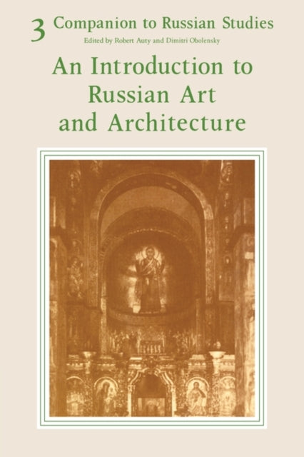 Book cover of: Companion to Russian Studies: Volume 3, An Introduction to Russian Art and Architecture