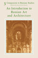 Book cover of: Companion to Russian Studies: Volume 3, An Introduction to Russian Art and Architecture