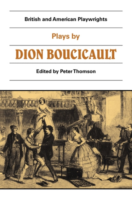 Book cover of: Plays by Dion Boucicault. By: Peter Thomson