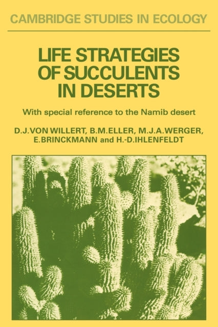 Book cover of: Life Strategies of Succulents in Deserts. By: Dieter J. von Willert