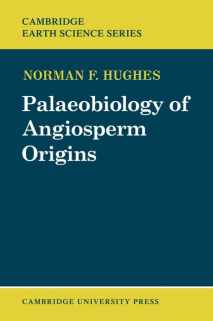 Book cover of: Palaeobiology of Angiosperm Origins. By: Norman F. Hughes
