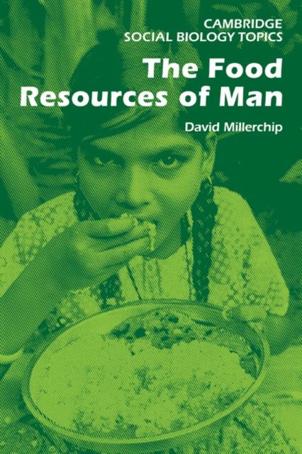 Book cover of: Food Resources of Man. By: David J. R. Millerchip