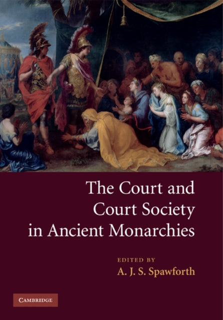 Book cover of: Court and Court Society in Ancient Monarchies. By: A. J. S. Spawforth
