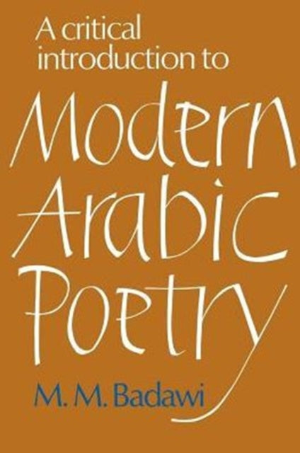 Book cover of: Critical Introduction to Modern Arabic Poetry. By: M. M. Badawi