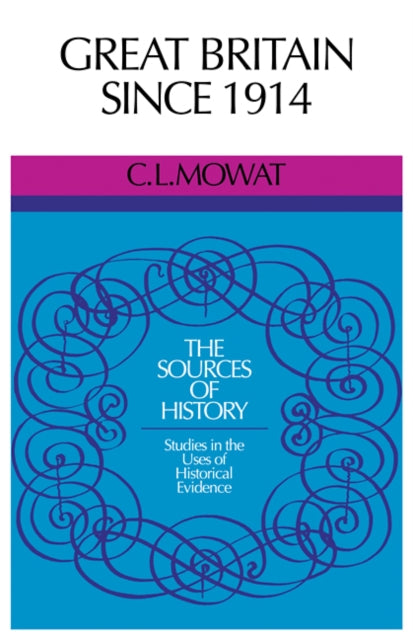 Book cover of: Great Britain Since 1914. By: Mowat