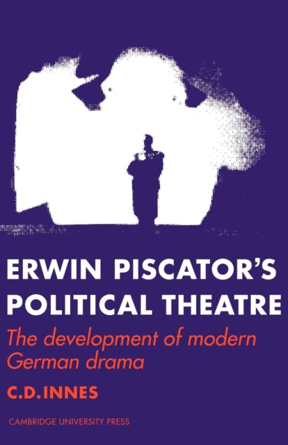 Book cover of: Erwin Piscator's Political Theatre. By: C. D. Innes