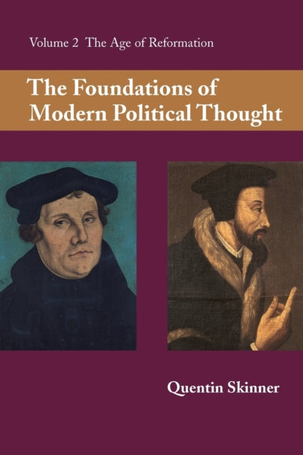 Book cover of: Foundations of Modern Political Thought: Volume 2, The Age of Reformation