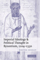 Book cover of: Imperial Ideology and Political Thought in Byzantium, 1204–1330. By: Dimiter Angelov