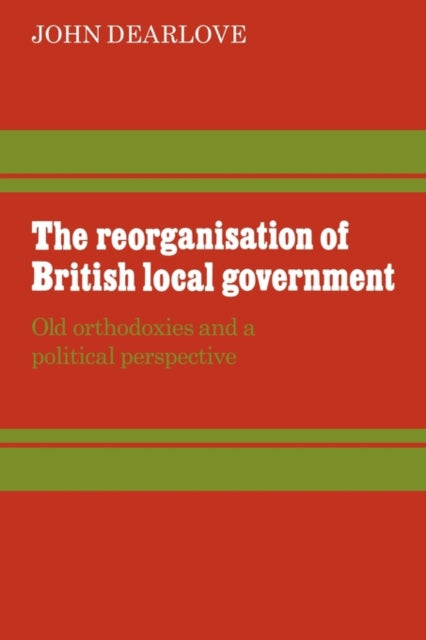 Book cover of: Reorganisation of British Local Government