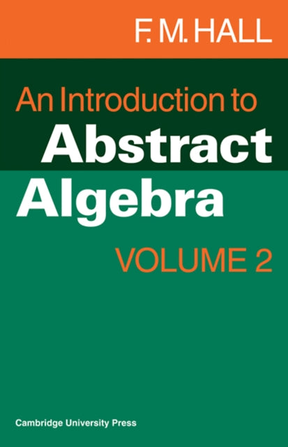 Book cover of: Introduction to Abstract Algebra. By: F. M. Hall