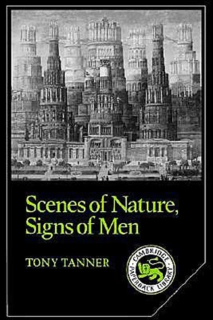 Book cover of: Scenes of Nature, Signs of Men. By: Tony Tanner