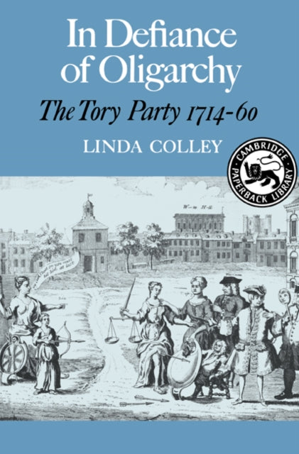 Book cover of: In Defiance of Oligarchy. By: Linda Colley