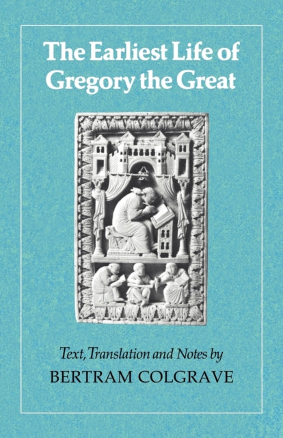 Book cover of: Earliest Life of Gregory the Great. By: Bertram Colgrave