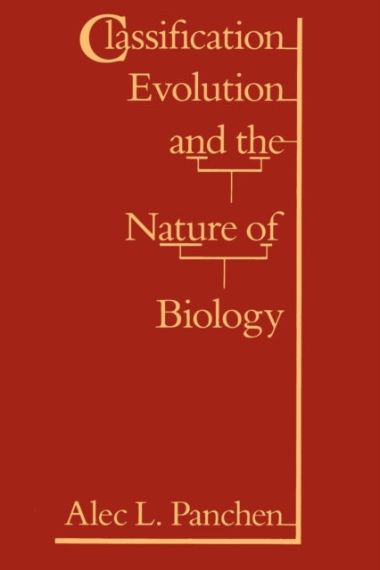 Book cover of: Classification, Evolution, and the Nature of Biology