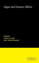 Book cover of: Algae and Human Affairs
