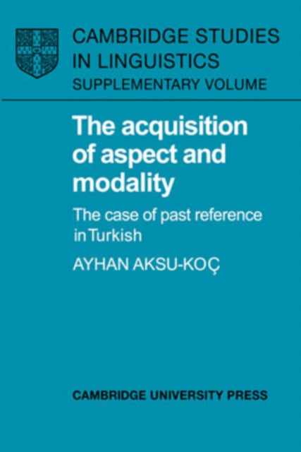 Book cover of: Acquisition of Aspect and Modality. By: Ayhan Aksu-Koç