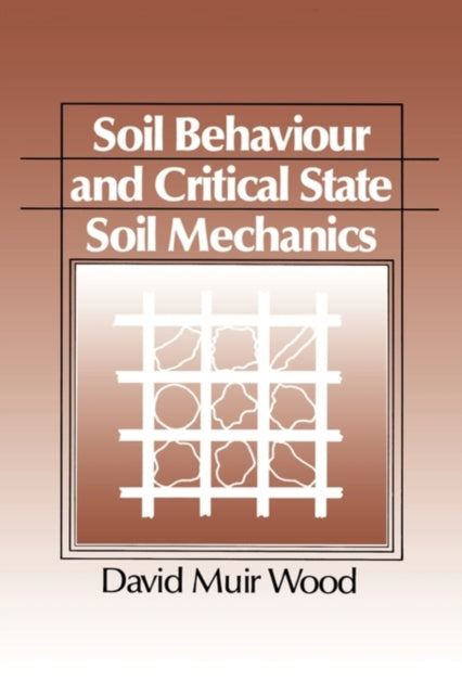 Book cover of: Soil Behaviour and Critical State Soil Mechanics