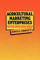 Book cover of: Agricultural Marketing Enterprises for the Developing World. By: John C. Abbott