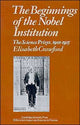 Book cover of: Beginnings of the Nobel Institution. By: Elisabeth T. Crawford