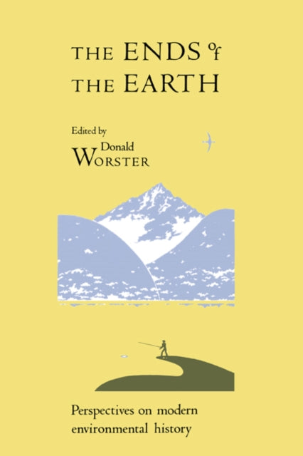 Book cover of: Ends of the Earth. By: Donald Worster