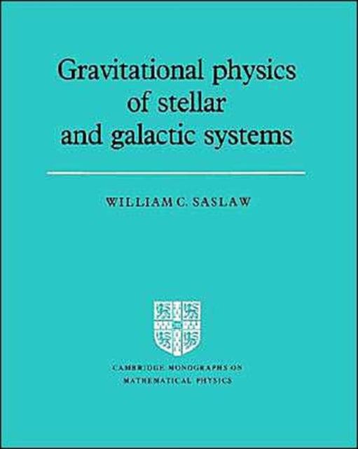Book cover of: Gravitational Physics of Stellar and Galactic Systems