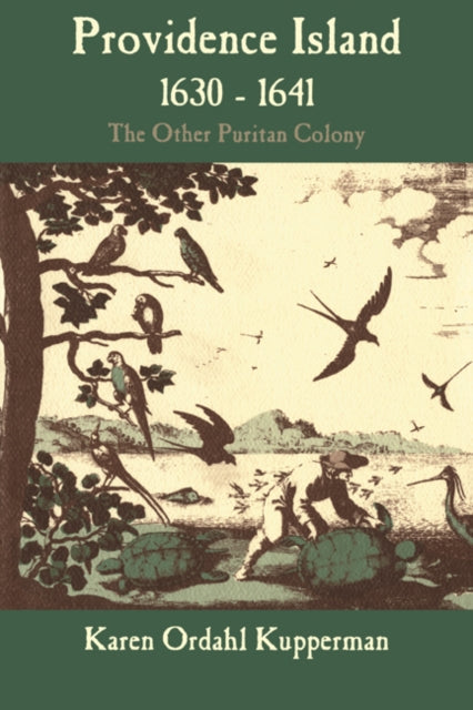Book cover of: Providence Island, 1630–1641. By: Karen Ordahl Kupperman
