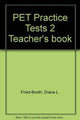 Book cover of: Pet Practice Tests 2 Teacher's Book. By: Diana L. Fried-Booth