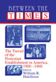 Book cover of: Between the Times. By: William R. Hutchison