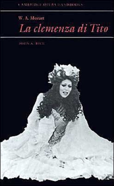 Book cover of: W. A. Mozart: La Clemenza di Tito. By: John A. Rice