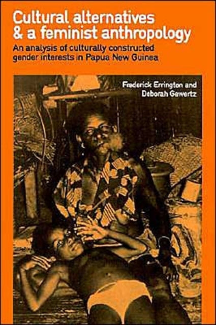 Book cover of: Cultural Alternatives and a Feminist Anthropology. By: Frederick K. Errington