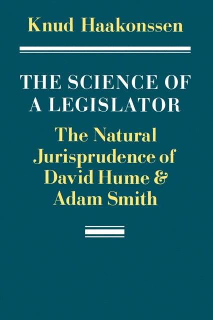 Book cover of: Science of a Legislator. By: Knud Haakonssen