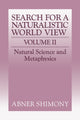 Book cover of: Search for a Naturalistic World View: Volume 2