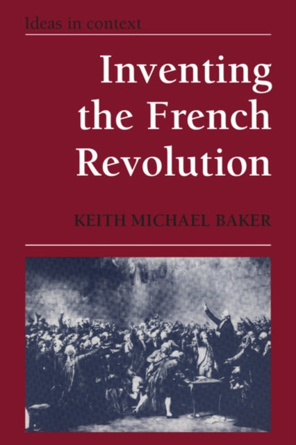 Book cover of: Inventing the French Revolution `