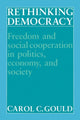 Book cover of: Rethinking Democracy:Freedom and Social Co-operation in Politics, Economy, and Society. By: Carol C. Gould